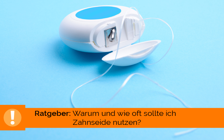Ratgeber: Warum und wie oft Zahnseide?