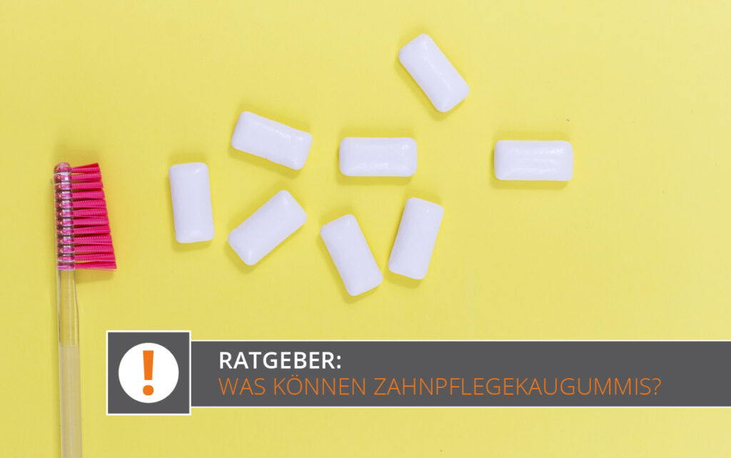 Ratgeber: Was können Zahnpflegekaugummis? | Zahnklinik Dreiländereck